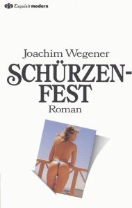 Cover: Joachim Wegener  -  Schürzenfest