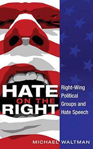 Hate on the Right Right-Wing Political Groups and Hate Speech (Frontiers in Political Communication)