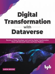 Digital transformation with dataverse Become a citizen developer and lead the digital transformation