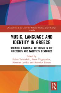 Music, Language and Identity in Greece  Defining a National Art Music in the Nineteenth and Twentieth Centuries