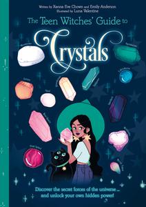 The Teen Witches' Guide to Crystals (The Teen Witches' Guide)