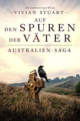 Cover: Vivian Stuart  -  Auf den Spuren der Väter (Australien - Saga 4)