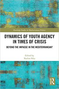 Dynamics of Youth Agency in Times of Crisis Beyond the Impasse in the Mediterranean