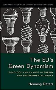 The EU's Green Dynamism Deadlock and Change in Energy and Environmental Policy