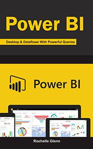 Power BI Desktop & Dataflows With Powerful Queries
