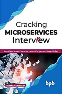 Cracking Microservices Interview Learn Advance Concepts, Patterns, Best Practices, NFRs, Frameworks