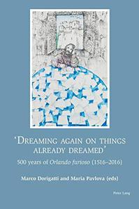 «Dreaming again on things already dreamed» 500 Years of Orlando Furioso (1516-2016)