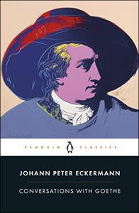 Conversations with Goethe (Penguin Classics)