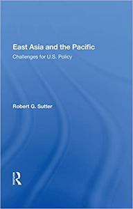 East Asia And The Pacific Challenges For U.s. Policy