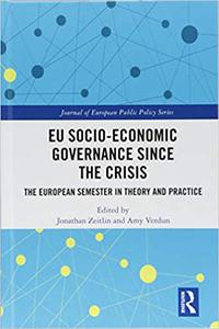 EU Socio-Economic Governance since the Crisis The European Semester in Theory and Practice