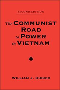 The Communist Road To Power In Vietnam Second Edition Ed 2