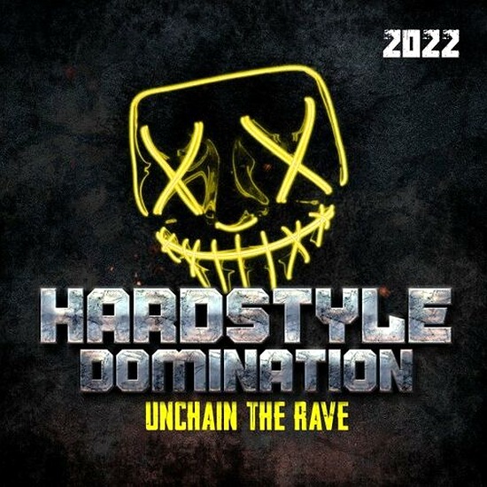 VA - Hardstyle Domination 2022 - Unchain the Rave