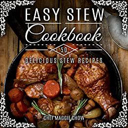 Easy Stew Cookbook 50 Delicious Stew Recipes