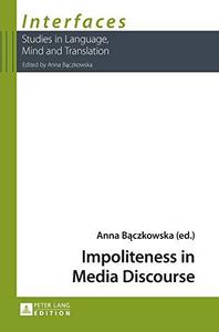 Impoliteness in Media Discourse (Interfaces)