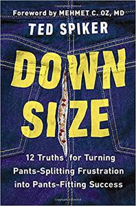 Down Size 12 Truths for Turning Pants-Splitting Frustration into Pants-Fitting Success