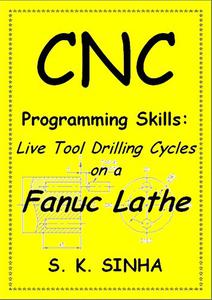 CNC Programming Skills Live Tool Drilling Cycles on a Fanuc Lathe