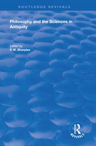 Philosophy and the Sciences in Antiquity (Routledge Revivals)