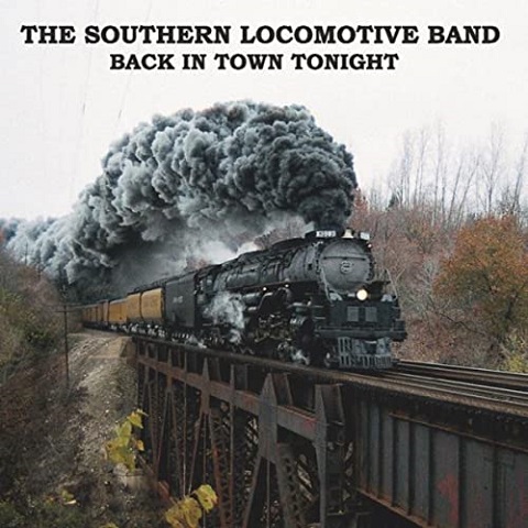 The Southern Locomotive Band - Back In Town Tonight (2022)