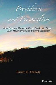 Providence and Personalism Karl Barth in Conversation with Austin Farrer, John Macmurray and Vincent Brümmer