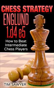 Chess Strategy Englund 1.d4 e5 How to Beat Intermediate Chess Players