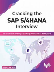 Cracking the SAP S4HANA Interview Get Your Dream Job Today with Intelligent Responses to the Employer