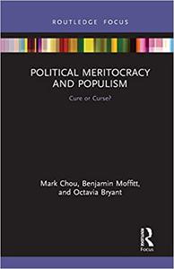 Political Meritocracy and Populism Cure or Curse