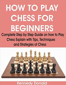 HOW TO PLAY CHESS FOR BEGINNERS