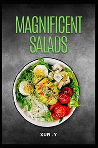 A Magnificent Salad Cookbook Super Healthy and Delicious Salad Recipes