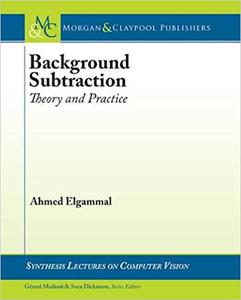 Background Subtraction Theory and Practice