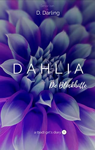 Cover: D  Darling  -  Dahlia: a (bad) girls diary (Dahlia  -  a (bad) girls diary 11)