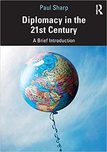 Diplomacy in the 21st Century A Brief Introduction