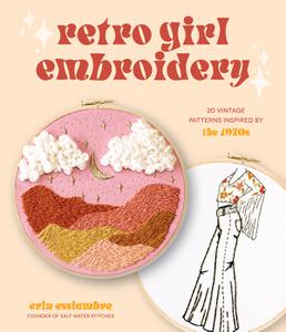 Retro Girl Embroidery 20 Vintage Patterns Inspired by the 1970s