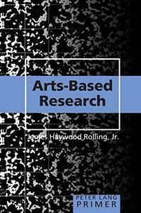 Arts-Based Research Primer (Peter Lang Primer)