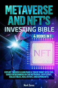 Metaverse and NFTs Investing Bible