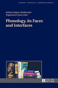 Phonology, its Faces and Interfaces (Sounds - Meaning - Communication)