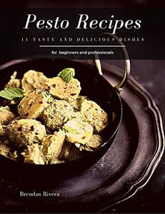 Pesto Recipes 11 tasty and delicious dishes