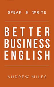Speak & Write Better Business English
