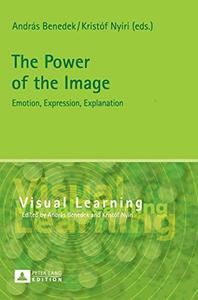 The Power of the Image Emotion, Expression, Explanation (Visual Learning)