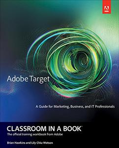 Adobe Target Classroom in a Book A Guide for Marketing, Business, and IT Professionals