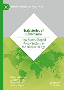 Trajectories of Governance How states shaped policy sectors in the Neoliberal Age