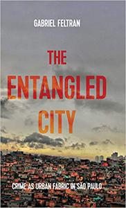The entangled city Crime as urban fabric in São Paulo