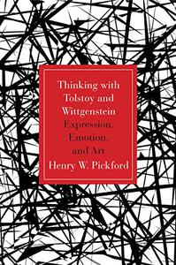 Thinking with Tolstoy and Wittgenstein Expression, Emotion, and Art