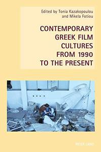 Contemporary Greek Film Cultures from 1990 to the Present (New Studies in European Cinema)