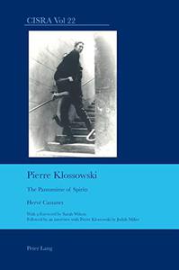 Pierre Klossowski The Pantomime of Spirits (Cultural Interactions Studies in the Relationship between the Arts)