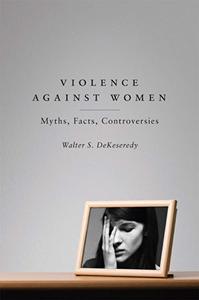 Violence Against Women Myths, Facts, Controversies