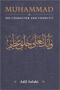 Muhammad His Character and Conduct