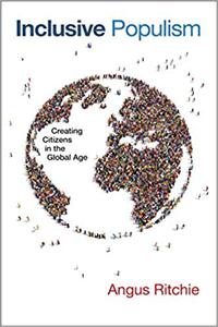 Inclusive Populism Creating Citizens in the Global Age
