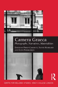 Camera Graeca  Photographs, Narratives, Materialities