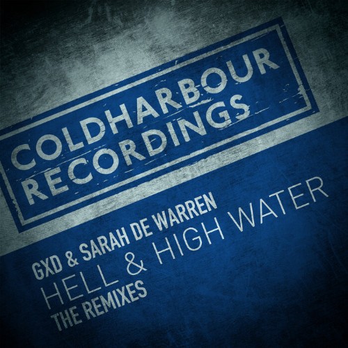 GXD & Sarah de Warren - Hell & High Water (The Remixes) (2022)