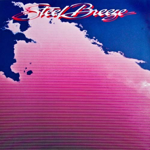 Steel Breeze - Steel Breeze 1982